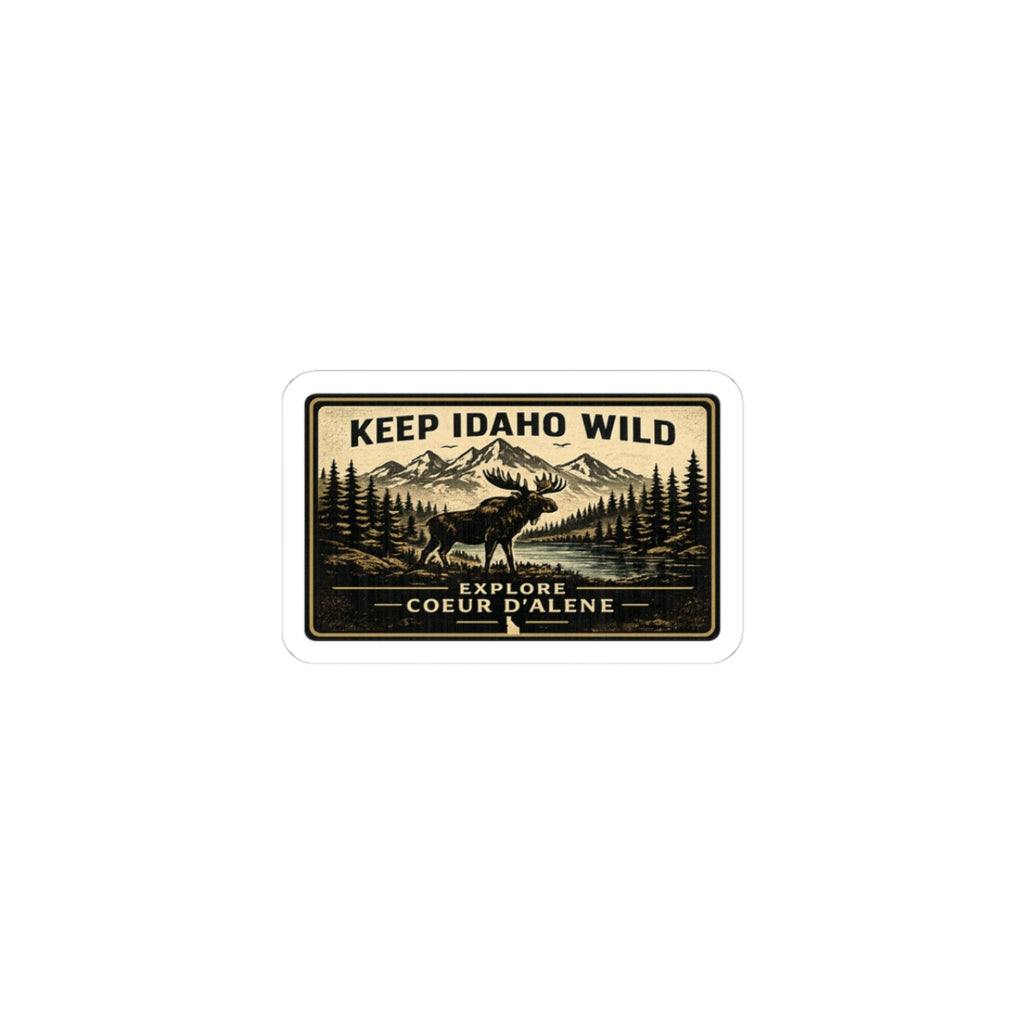 Keep Idaho Wild — Explore Coeur d'Alene Sticker