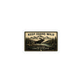Keep Idaho Wild — Explore Coeur d'Alene Sticker